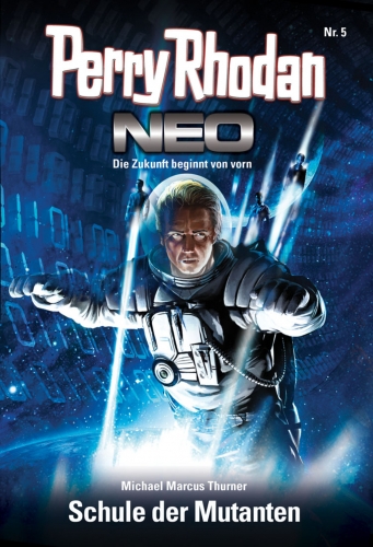 Perry Rhodan Neo 5: Schule der Mutanten - Das Cover
