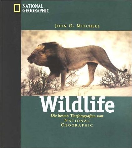 Wildlife. Die besten Tierfotografien von National Geographic - Das Cover