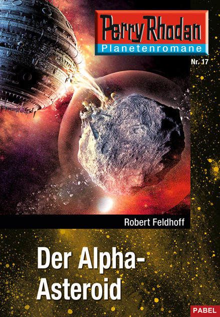 Perry Rhodan Taschenheft 17: Der Alpha-Asteroid - Das Cover