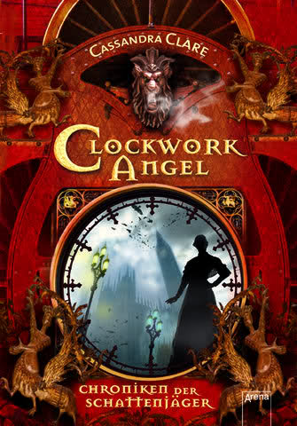 Chroniken der Schattenjäger 01: Clockwork Angel - Das Cover