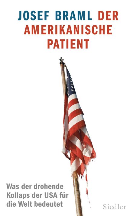 Der amerikanische Patient: Was der drohende Kollaps der USA für die Welt bedeutet - Das Cover