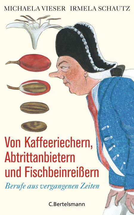 Von Kaffeeriechern, Abtrittanbietern und Fischbeinreißern: Berufe aus vergangenen Zeiten - Das Cover