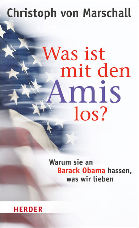 Was ist mit den Amis los?: Warum sie an Barack Obama hassen, was wir lieben - Das Cover