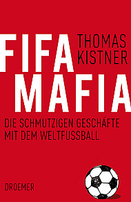 FIFA-Mafia: Die schmutzigen Geschäfte mit dem Weltfußball - Das Cover