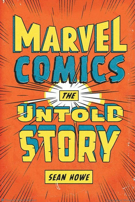 Marvel Comics: The Untold Story - Das Cover