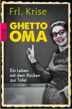 Ghetto-Oma: Ein Leben mit dem Rücken zur Tafel - Das Cover