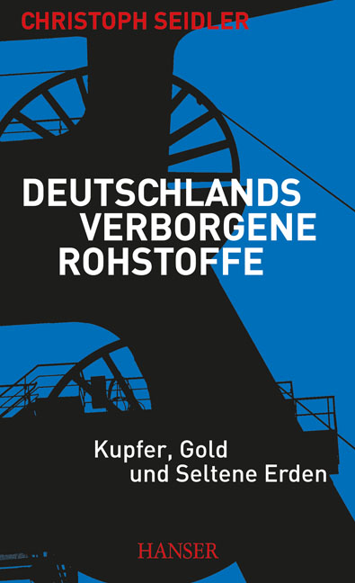 Deutschlands verborgene Rohstoffe: Kupfer, Gold und Seltene Erden - Das Cover
