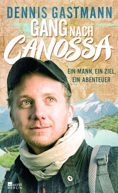 Gang nach Canossa: Ein Mann, ein Ziel, ein Abenteuer - Das Cover