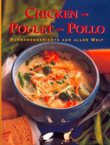 Chicken - Poulet - Pollo: Hühnchengerichte aus aller Welt - Das Cover