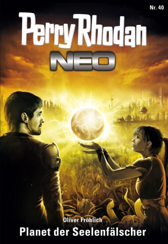Perry Rhodan Neo 40: Planet der Seelenfälscher - Das Cover