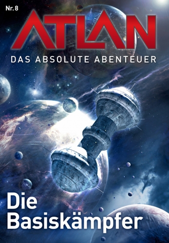 Atlan - Das absolute Abenteuer Band 8: Die Basiskämpfer - Das Cover