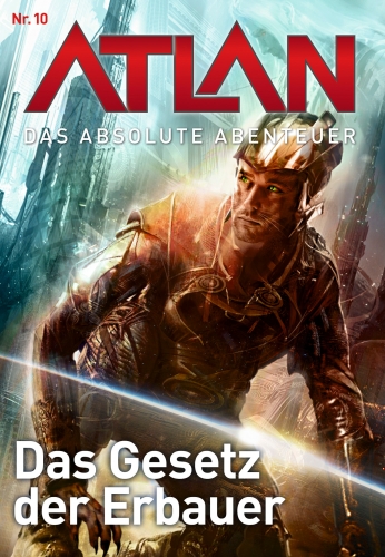 Atlan - Das absolute Abenteuer Band 10: Das Gesetz der Erbauer - Das Cover