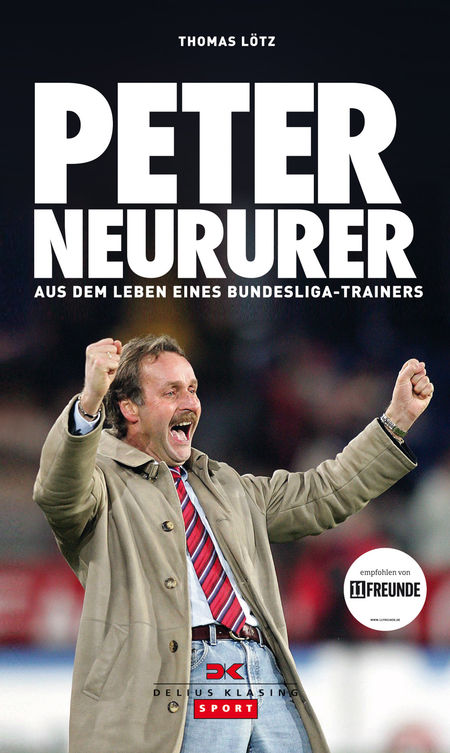 Peter Neururer: Aus dem Leben eines Bundesligatrainers - Das Cover