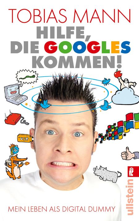 Hilfe, die Googles kommen!: Mein Leben als Digital Dummy - Das Cover