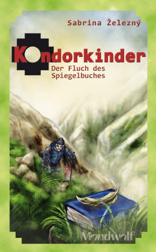 Kondorkinder: Der Fluch des Spiegelbuches - Das Cover
