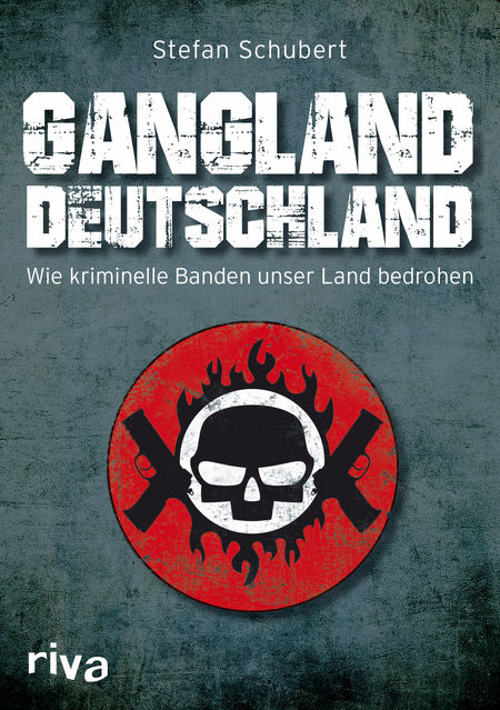 Gangland Deutschland: Wie kriminelle Banden unser Land bedrohen - Das Cover