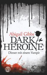 Dark Heroine - Dinner mit einem Vampir - Das Cover