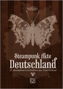 Steampunk Akte Deutschland: 15 Steampunk-Geschichten aus Deutschland - Das Cover