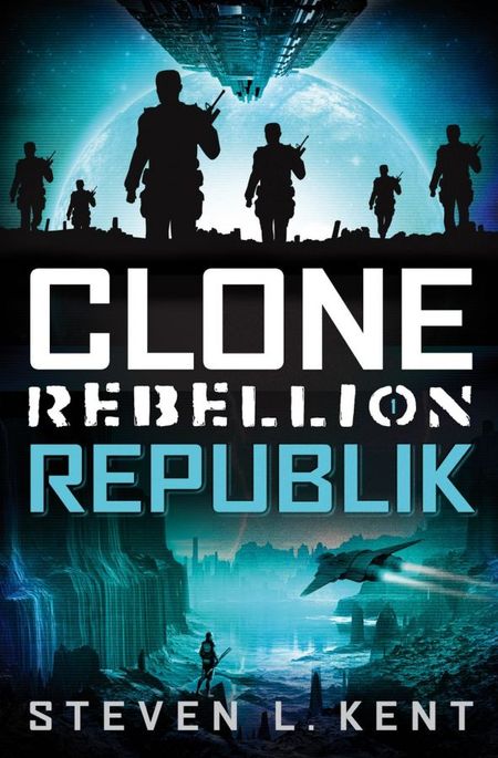 Clone Rebellion 1: Republik - Das Cover