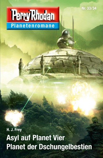 Planetenroman 33 + 34: Asyl auf Planet Vier / Planet der Dschungelbestien - Das Cover