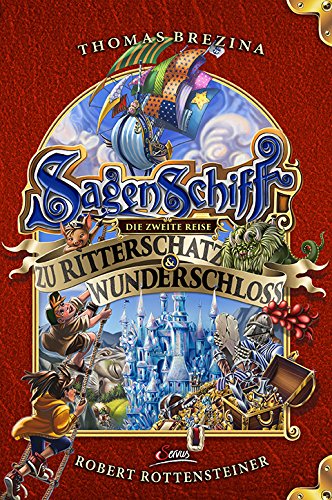 Sagenschiff: Die zweite Reise zu Ritterschatz & Wunderschloss - Das Cover