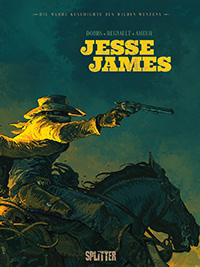 Die wahre Geschichte des Wilden Westens: Jesse James - Das Cover