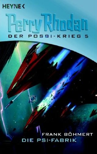 Perry Rhodan Der Posbi Krieg 5: Die Psi-Fabrik - Das Cover