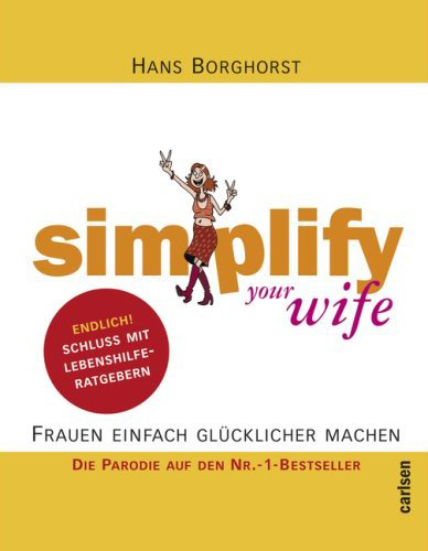 Simplify your wife. Frauen einfach glücklich machen in 15 Schritten - Das Cover