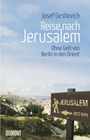 Reise nach Jerusalem: Ohne Geld von Berlin in den Orient