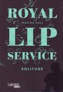 Royal Lip Service: Solitude