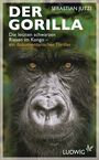 Der Gorilla: Die letzten schwarzen Riesen im Kongo - ein dokumentarischer Thriller