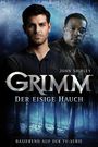 Grimm 01: Der eisige Hauch