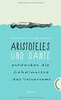 Aristoteles und Dante entdecken die Geheimnisse des Universums
