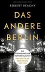 Das andere Berlin - Die Erfindung der Homosexualität: Eine deutsche Geschichte 1867 – 1933