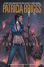 Fire Touched: A Mercy Thompson Novel
