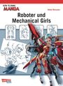 How To Draw Manga: Roboter und Mechanical Girls