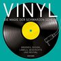 Vinyl - Die Magie der schwarzen Scheibe: Grooves, Design, Labels, Geschichte und Revival.