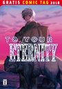 To Your Eternity - Gratis Comic Tag 2018