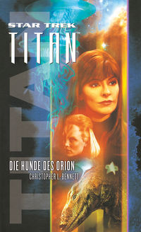 Star Trek Titan 3: Die Hunde des Orion - Klickt hier für die große Abbildung zur Rezension