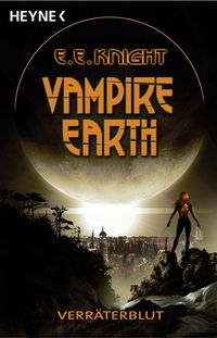 Vampire Earth 05 - Verräterblut - Klickt hier für die große Abbildung zur Rezension
