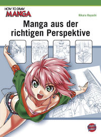 How to draw Manga: Manga aus der richtigen Perspektive - Klickt hier für die große Abbildung zur Rezension