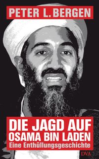 Die Jagd auf Osama Bin Laden: Eine Enthüllungsgeschichte - Klickt hier für die große Abbildung zur Rezension