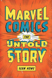 Marvel Comics: The Untold Story - Klickt hier für die große Abbildung zur Rezension