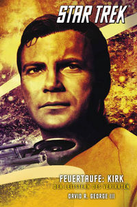 Star Trek - The Original Series 03: Feuertaufe: Kirk - Der Leitstern des Verirrten - Klickt hier für die große Abbildung zur Rezension