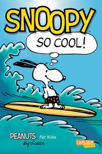 Peanuts für Kids: Snoopy So Cool - Klickt hier für die große Abbildung zur Rezension