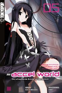 Accel World Novel 5: Die schwebende Brücke im Sternenlicht - Klickt hier für die große Abbildung zur Rezension