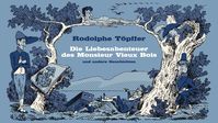 Rodolphe Töpffer - Die Liebesabenteuer des Monsieur Vieux Bois und andere Geschichten - Klickt hier für die große Abbildung zur Rezension