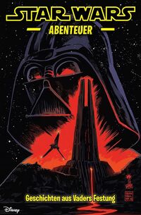  Star Wars Abenteuer 9: Geschichten aus Vaders Festung - Klickt hier für die große Abbildung zur Rezension