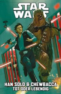 Star Wars – Han Solo & Chewbacca 2: Tot oder Lebendig  - Klickt hier für die große Abbildung zur Rezension