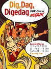Dig, Dag, Digedag - Austellung in Leipzig
